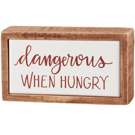 Box Sign Mini - When Hungry