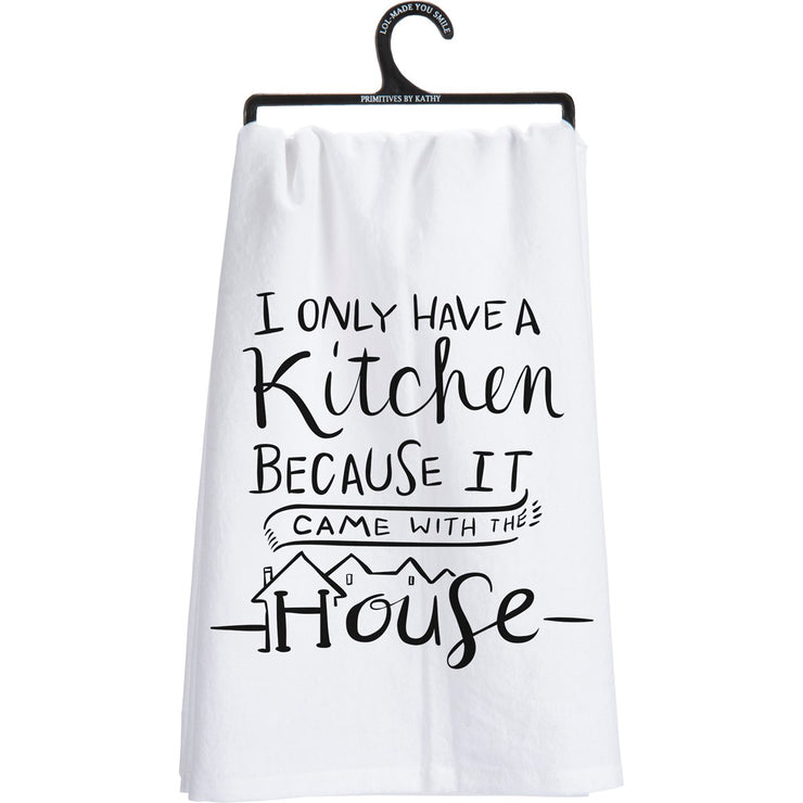 Kitchen Towel - I Only Have A Kitchen