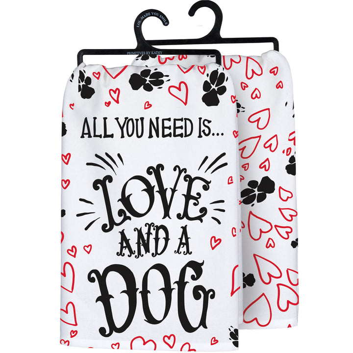 Kitchen Towel -All you Need Is Love And A Dog