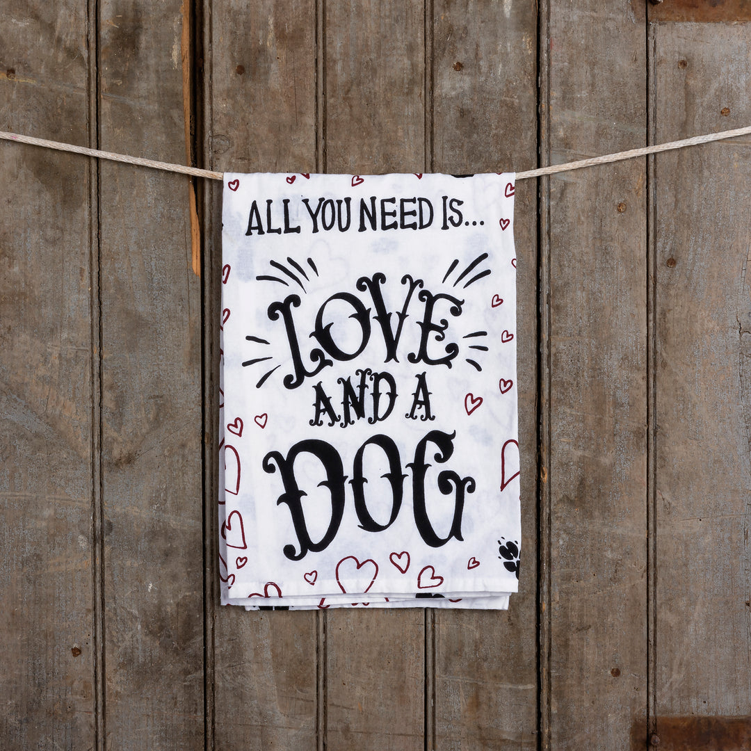 Kitchen Towel -All you Need Is Love And A Dog