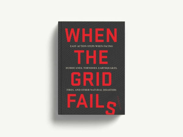 When the Grid Fails: Easy Action Steps When Facing Urban and Natural Disasters